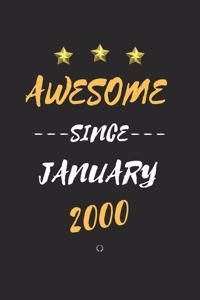 AWESOME Since January 2000 Notebook birthday Gift