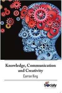 Knowledge, Communication & Creativity