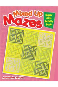 Mixed Up with Mazes