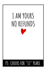 I Am Yours No Refunds Notebook