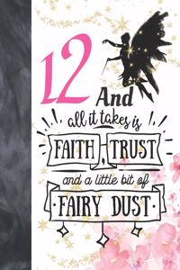 12 And All It Takes Is Faith, Trust And A Little Bit Of Fairy Dust
