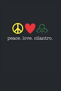 Peace Love Cilantro 120 Page Notebook Lined Journal for Cilantro Lovers