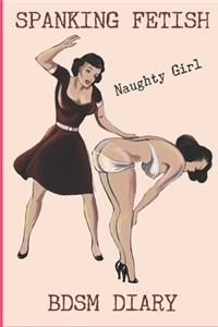 Spanking Fetish Naughty Girl BDSM Diary