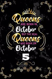 Queens Are Born In October But The Real Queens Are Born On October 5