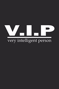 V.I.P Very Intelligent Person: Notebook, Journal with Funny Saying- dot grid - 6x9 - 120 pages