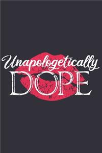 Unapologetically Dope: Gifts for black girls, black girl journals for women, black girl journal, gifts for black women 6x9 Journal Gift Notebook with 125 Lined Pages