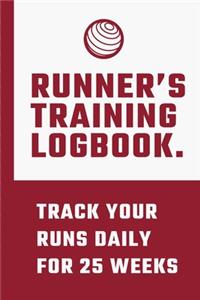 Runner's Training Logbook Track Your Runs Daily for 25 Weeks