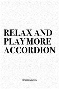 Relax And Play More Accordion