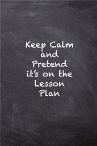 Keep Calm and Pretend it's on the Lesson Plan