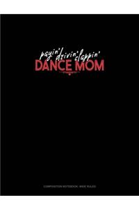 Payin' Drivin' Clappin' Dance Mom