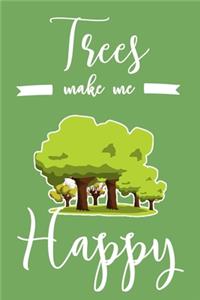 Trees Make Me Happy