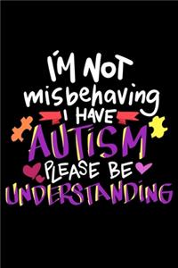 I'm Not Misbehaving I Have Autism Please Be Understanding