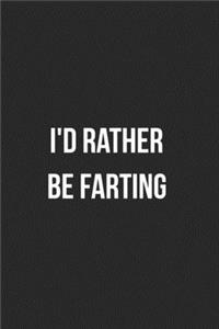I'd Rather Be Farting