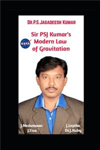 Sir PSJ Kumar's Modern Law of Gravitation