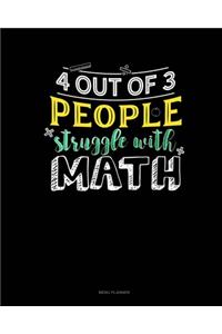 4 Out Of 3 People Struggle With Math