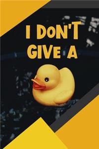 I Don't Give A Duck