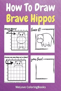 How To Draw Brave Hippos
