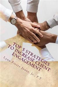 Top 5 Strategies to Increase Client Engagement