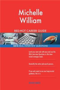 Michelle William RED-HOT Career Guide; 2514 REAL Interview Questions