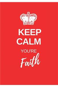 Keep Calm You're Faith