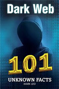 Dark Web 101 Unknown Facts