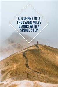 A Journey of a Thousand Miles Begins with a Single Step: Motivational Travel Journal - 120-Page Blank Page Travel Notebook - 6 X 9 Perfect Bound Softcover