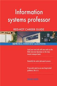 Information systems professor RED-HOT Career; 2578 REAL Interview Questions