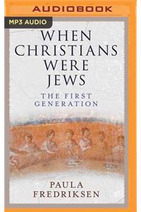 When Christians Were Jews