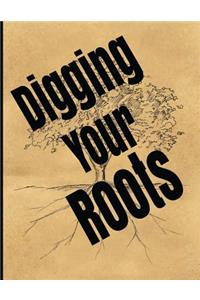 Digging Your Roots