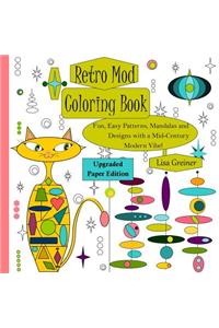 Retro Mod Coloring Book (Upgraded Paper Edition): Fun, Easy Patterns, Mandalas and Designs with a Mid-Century Modern Vibe!
