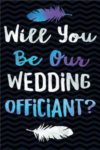 Will You Be Our Wedding Officiant?