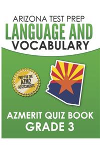 ARIZONA TEST PREP Language & Vocabulary AzMERIT Quiz Book Grade 3