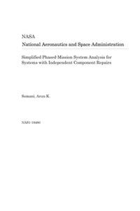Simplified Phased-Mission System Analysis for Systems with Independent Component Repairs