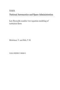 Low Reynolds Number Two-Equation Modeling of Turbulent Flows