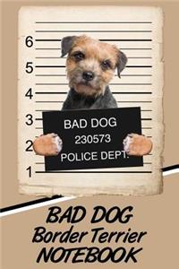 Bad Dog Border Terrier Notebook