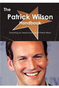 Patrick Wilson Handbook - Everything You Need to Know about Patrick Wilson