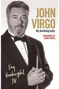 John Virgo: Say Goodnight, JV - My Autobiography