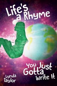 Life's a Rhyme - You Just Gotta Write it