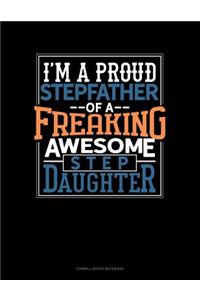 I Am a Proud Stepfather of a Freaking Awesome Stepdaughter