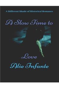 A Slow Time to Love