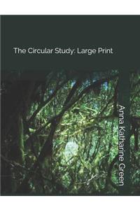 The Circular Study: Large Print