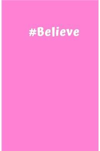 #Believe: Notebook. Soft Pink Cover and White Letters. Composition and School Notebook, Lite Grey Lined Pages With Margin Book, Soft Cover, Medium Size 5.5 x 