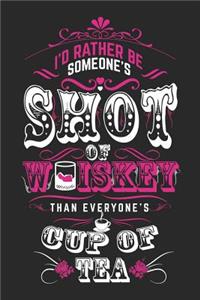 I'd Rather Be Someone's Shot of Whiskey