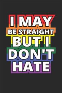 I May Be Straight But I Don't Hate