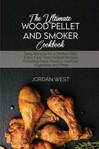 The Ultimate Wood Pellet Grill Smoker Cookbook