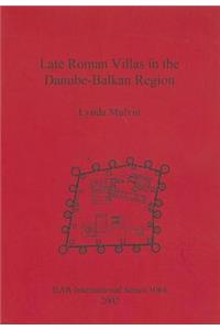 Late Roman Villas in the Danube-Balkan Region