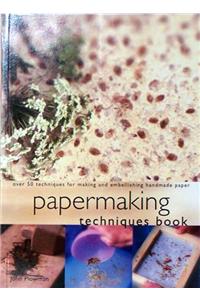 Papermaking Techniques Book: Over 50 Techniques For Making And Embellishing Handmade Paper