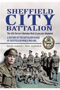 Sheffield City Battalion: The 12th (Service) Battalion York and Lancaster Regiment