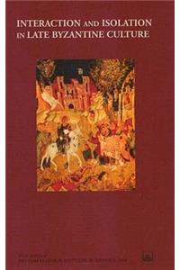 Interaction and Isolation in Late Byzantine Culture