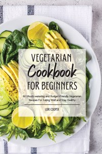 Vegetarian Cookbook For Beginners